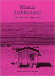 Book cover of What is Architecture? And 100 Other Questions