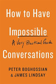 Book cover of How to Have Impossible Conversations: A Very Practical Guide