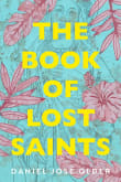 Book cover of The Book of Lost Saints: A Cuban American Family Saga of Love, Betrayal, and Revolution