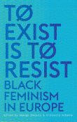 Book cover of To Exist is to Resist: Black Feminism in Europe