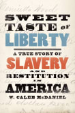 Book cover of Sweet Taste of Liberty: A True Story of Slavery and Restitution in America