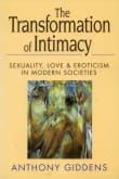 Book cover of The Transformation of Intimacy: Sexuality, Love, and Eroticism in Modern Societies