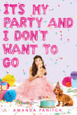 Book cover of It's My Party and I Don't Want to Go