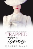 Book cover of Trapped in Time: A Modern-Historic Love Story