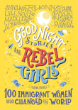 Book cover of Good Night Stories for Rebel Girls: 100 Immigrant Women Who Changed the World