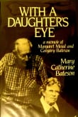 Book cover of With a Daughter's Eye: Memoir of Margaret Mead and Gregory Bateson