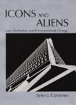 Book cover of Icons and Aliens: Law, Aesthetics, and Environmental Change