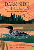 Book cover of Dark Side of the Loon: Where History Meets Mystery