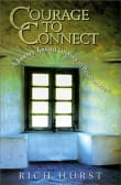 Book cover of Courage to Connect: A Journey Toward Intimacy in Relationships