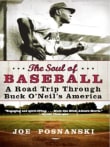 Book cover of The Soul of Baseball: A Road Trip Through Buck O'Neil's America
