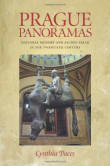 Book cover of Prague Panoramas: National Memory and Sacred Space in the Twentieth Century