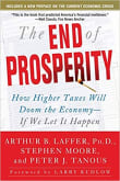 Book cover of The End of Prosperity: How Higher Taxes Will Doom the Economy--If We Let It Happen