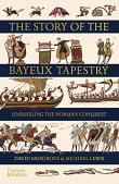 Book cover of The Story of the Bayeux Tapestry: Unravelling the Norman Conquest