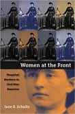 Book cover of Women at the Front: Hospital Workers in Civil War America