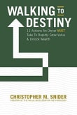 Book cover of Walking to Destiny: 11 Actions An Owner MUST Take to Rapidly Grow Value & Unlock Wealth