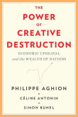 Book cover of The Power of Creative Destruction: Economic Upheaval and the Wealth of Nations