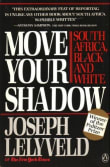 Book cover of Move Your Shadow: South Africa, Black and White