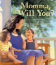 Book cover of Momma, Will You?