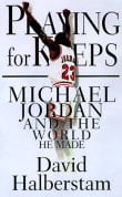 Book cover of Playing for Keeps: Michael Jordan and the World He Made