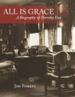 Book cover of All Is Grace: A Biography of Dorothy Day