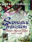 Book cover of Samurai Invasion: Japan's Korean War 1592 -1598