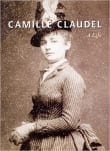 Book cover of Camille Claudel: A Life