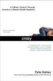 Book cover of Crazy: A Father's Search Through America's Mental Health Madness