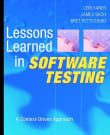 Book cover of Lessons Learned in Software Testing: A Context-Driven Approach