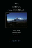 Book cover of The School of the Americas: Military Training and Political Violence in the Americas