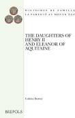 Book cover of The Daughters of Henry II and Eleanor of Aquitaine: A Comparative Study of Twelfth-Century Royal Women