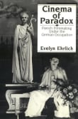 Book cover of Cinema of Paradox: French Filmmaking Under the German Occupation