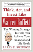 Book cover of Think, Act, and Invest Like Warren Buffett: The Winning Strategy to Help You Achieve Your Financial and Life Goals