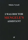 Book cover of I Was Doctor Mengele's Assistant