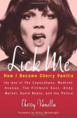 Book cover of Lick Me: How I Became Cherry Vanilla