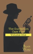 Book cover of The Gunderson Case Files: Volume One