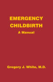 Book cover of Emergency Childbirth: A Manual