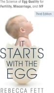 Book cover of It Starts with the Egg: The Science of Egg Quality for Fertility, Miscarriage, and IVF