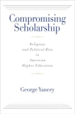 Book cover of Compromising Scholarship: Religious and Political Bias in American Higher Education