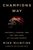 Book cover of Champions Way: Football, Florida, and the Lost Soul of College Sports