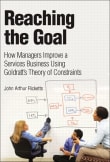 Book cover of Reaching the Goal: How Managers Improve a Services Business Using Goldratt's Theory of Constraints