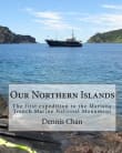 Book cover of Our Northern Islands: The first expedition to the Mariana Trench Marine National Monument