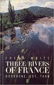 Book cover of Three Rivers of France