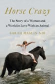 Book cover of Horse Crazy: The Story of a Woman and a World in Love with an Animal