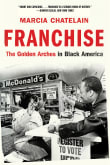 Book cover of Franchise: The Golden Arches in Black America