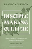 Book cover of Disciple Making Culture: Cultivate Thriving Disciple-Makers Throughout Your Church