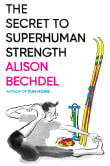 Book cover of The Secret to Superhuman Strength