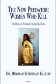 Book cover of The New Predator: Women Who Kill: Profiles of Female Serial Killers
