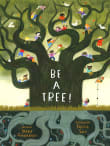 Book cover of Be a Tree!