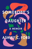 Book cover of Somebody's Daughter: A Memoir