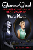 Book cover of Glamour Ghoul: The Passions and Pain of the Real Vampira, Maila Nurmi